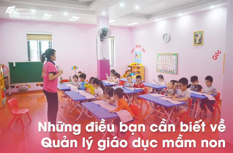 Những điều bạn cần biết về Quản lý giáo dục mầm non