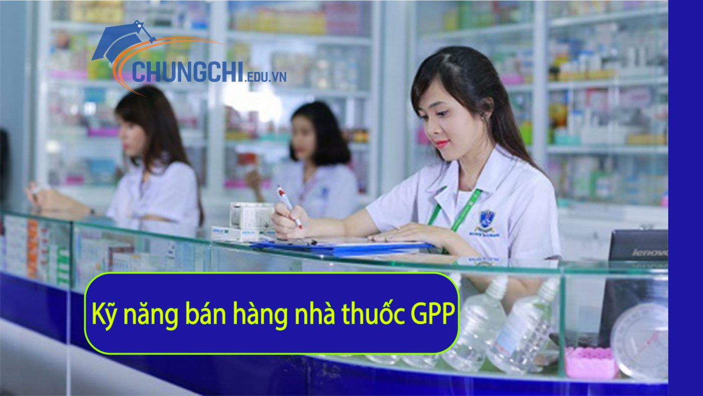 Kỹ năng bán hàng nhà thuốc chuẩn GPP tại thành phố Hồ chí Minh