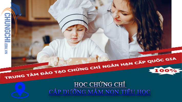 HỌC CHỨNG CHỈ CẤP DƯỠNG MẦM NON TIỂU HỌC TẠI TPHCM